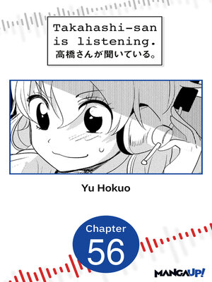 cover image of Takahashi-san is Listening, Chapter 56